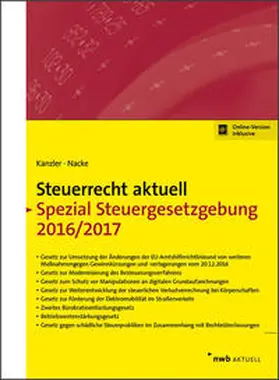 Bode / Haisch / Kanzler | NWB Steuerrecht aktuell. Hintergründe - Praxishinweise - Gestaltungen / Steuerrecht aktuell Spezial Steuergesetzgebung 2016/2017 | Medienkombination | 978-3-482-66811-1 | sack.de