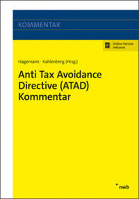 Hagemann / Kahlenberg | Anti Tax Avoidance Directive (ATAD) Kommentar | Medienkombination | sack.de