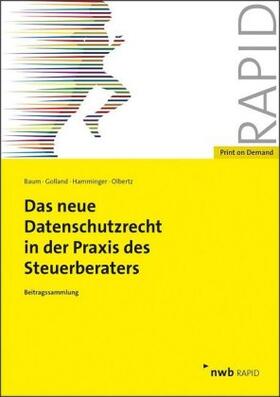 Baum / Golland / Hamminger | Das neue Datenschutzrecht in der Praxis des Steuerberaters | Buch | sack.de