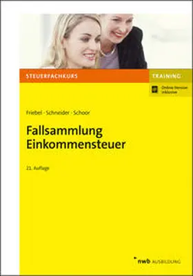 Friebel / Schneider / Schoor | Fallsammlung Einkommensteuer | Medienkombination | 978-3-482-67341-2 | www.sack.de