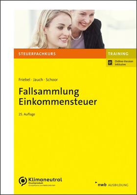 Friebel / Jauch / Schoor | Fallsammlung Einkommensteuer | Buch | 978-3-482-67345-0 | www.sack.de