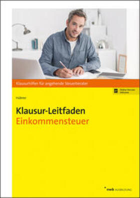 Hübner | Hübner, M: Klausur-Leitfaden Einkommensteuer | Medienkombination | 978-3-482-67571-3 | sack.de