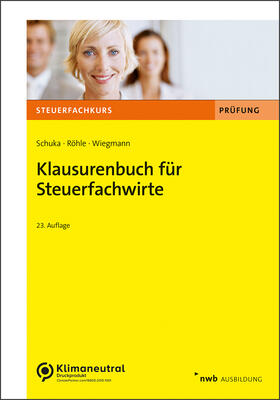 Schuka / Röhle / Wiegmann | Schuka, V: Klausurenbuch für Steuerfachwirte | Buch | 978-3-482-67853-0 | sack.de