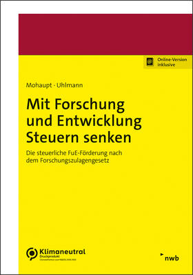Mohaupt / Uhlmann |  Mit Forschung und Entwicklung Steuern senken | Buch |  Sack Fachmedien