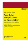 Schneider / Sielaff / Stinauer |  Berufliche Perspektiven im Rentenalter | Buch |  Sack Fachmedien