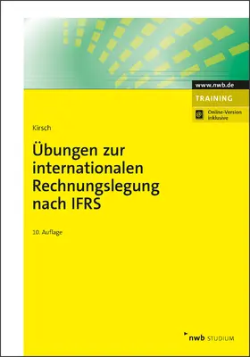 Kirsch | Übungen zur internationalen Rechnungslegung nach IFRS | Online-Buch | 978-3-482-69156-0 | sack.de