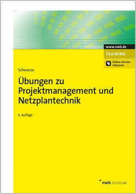 Schwarze | Übungen zu Projektmanagement und Netzplantechnik | Online-Buch | 978-3-482-69212-3 | sack.de