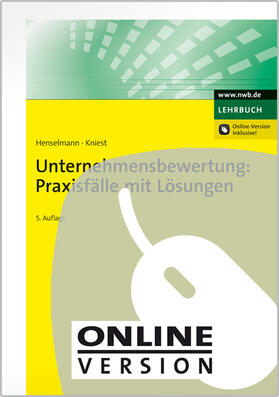 Henselmann / Kniest | Unternehmensbewertung: Praxisfälle mit Lösungen | Online-Buch | 978-3-482-69302-1 | sack.de
