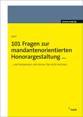 Lami |  101 Fragen zur mandantenorientierten Honorargestaltung | eBook | Sack Fachmedien