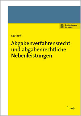 Sauthoff | Abgabenverfahrensrecht und abgabenrechtliche Nebenleistungen | Online-Buch | 978-3-482-81371-9 | sack.de