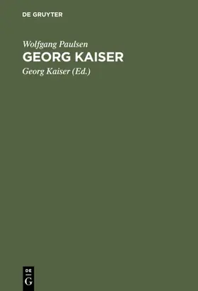 Paulsen / Kaiser |  Georg Kaiser | Buch |  Sack Fachmedien