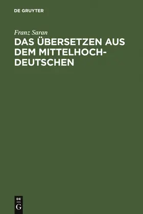 Saran / Nagel |  Das Übersetzen aus dem Mittelhochdeutschen | Buch |  Sack Fachmedien