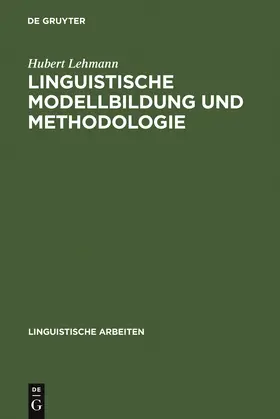 Lehmann |  Linguistische Modellbildung und Methodologie | Buch |  Sack Fachmedien
