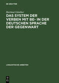 Günther |  Das System der Verben mit BE- in der deutschen Sprache der Gegenwart | Buch |  Sack Fachmedien
