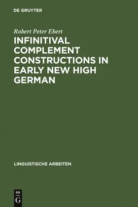 Ebert |  Infinitival complement constructions in Early New High German | Buch |  Sack Fachmedien