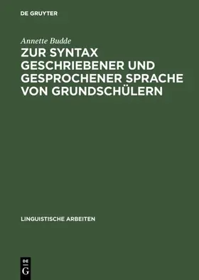 Budde |  Zur Syntax geschriebener und gesprochener Sprache von Grundschülern | Buch |  Sack Fachmedien
