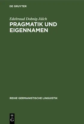Dobnig-Jülch | Pragmatik und Eigennamen | Buch | 978-3-484-10291-0 | sack.de