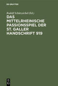 Schützeichel |  Das mittelrheinische Passionsspiel der St. Galler Handschrift 919 | Buch |  Sack Fachmedien