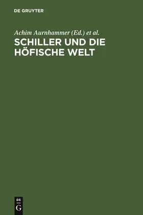 Aurnhammer / Strack / Manger |  Schiller und die höfische Welt | Buch |  Sack Fachmedien