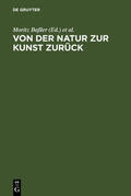 Baßler / Niefanger / Brecht |  Von der Natur zur Kunst zurück | Buch |  Sack Fachmedien