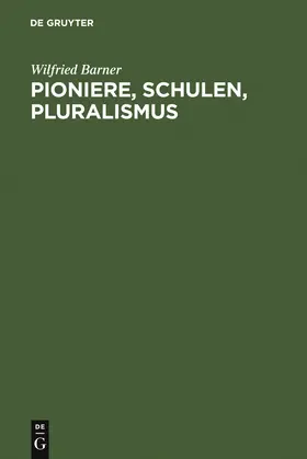 Barner |  Pioniere, Schulen, Pluralismus | Buch |  Sack Fachmedien