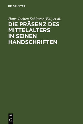 Stackmann / Schiewer |  Die Präsenz des Mittelalters in seinen Handschriften | Buch |  Sack Fachmedien