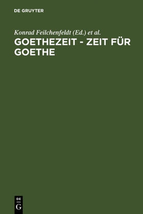 Feilchenfeldt / Moering / Hasenpflug |  Goethezeit - Zeit für Goethe | Buch |  Sack Fachmedien