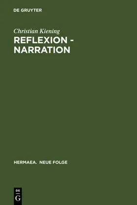 Kiening | Reflexion - Narration | Buch | 978-3-484-15063-8 | www.sack.de