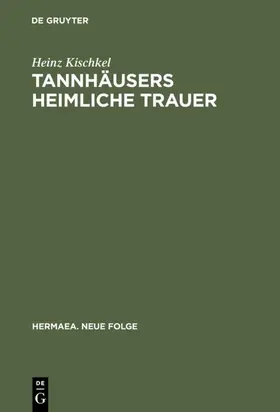 Kischkel |  Tannhäusers heimliche Trauer | Buch |  Sack Fachmedien