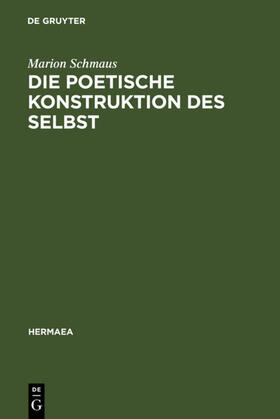 Schmaus | Die poetische Konstruktion des Selbst | Buch | 978-3-484-15092-8 | sack.de