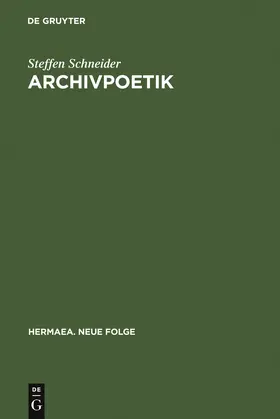 Schneider | Archivpoetik | Buch | 978-3-484-15108-6 | www.sack.de