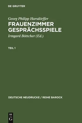 Harsdörffer / Böttcher |  Frauenzimmer Gesprächsspiele Teil 1 | Buch |  Sack Fachmedien