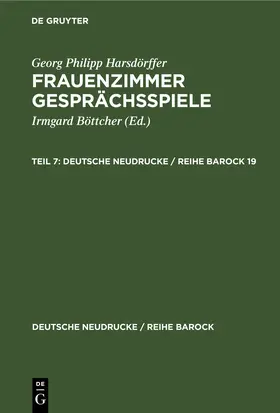 Böttcher |  Georg Philipp Harsdörffer: Frauenzimmer Gesprächsspiele. Teil 7 | Buch |  Sack Fachmedien