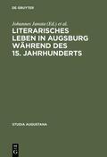 Williams-Krapp / Janota |  Literarisches Leben in Augsburg während des 15. Jahrhunderts | Buch |  Sack Fachmedien