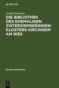 Schromm |  Die Bibliothek des ehemaligen Zisterzienserinnenklosters Kirchheim am Ries | Buch |  Sack Fachmedien