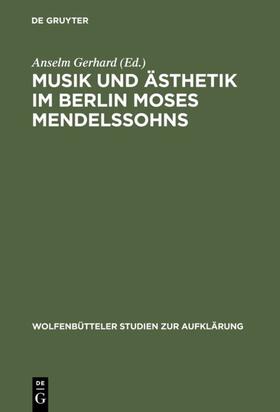 Gerhard |  Musik und Ästhetik im Berlin Moses Mendelssohns | Buch |  Sack Fachmedien