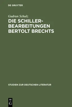 Schulz |  Die Schillerbearbeitungen Bertolt Brechts | Buch |  Sack Fachmedien