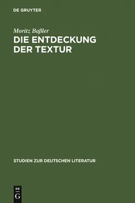 Baßler |  Die Entdeckung der Textur | Buch |  Sack Fachmedien