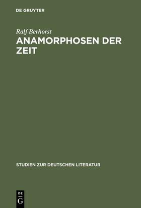 Berhorst | Anamorphosen der Zeit | Buch | 978-3-484-18162-5 | sack.de