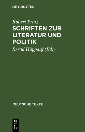 Prutz / Hüppauf |  Schriften zur Literatur und Politik | Buch |  Sack Fachmedien