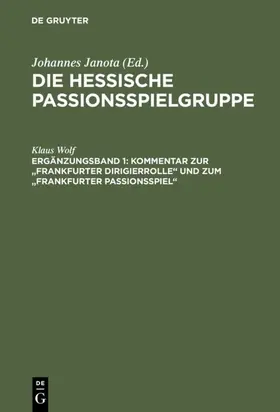 Wolf |  Kommentar zur "Frankfurter Dirigierrolle" und zum "Frankfurter Passionsspiel" | Buch |  Sack Fachmedien