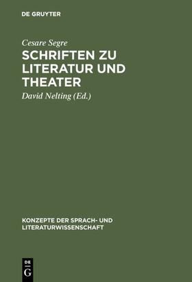 Segre / Nelting |  Schriften zu Literatur und Theater | Buch |  Sack Fachmedien