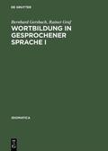 Graf / Gersbach |  Wortbildung in gesprochener Sprache I | Buch |  Sack Fachmedien