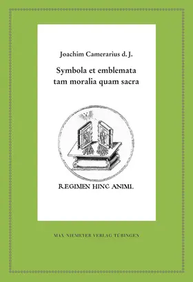 Joachim Camerarius d. J. / Heß / Harms |  Symbola et emblemata tam moralia quam sacra | Buch |  Sack Fachmedien