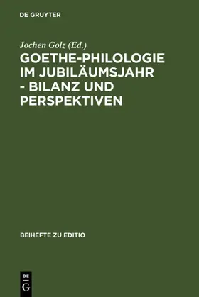 Golz | Goethe-Philologie im Jubiläumsjahr - Bilanz und Perspektiven | Buch | 978-3-484-29516-2 | www.sack.de