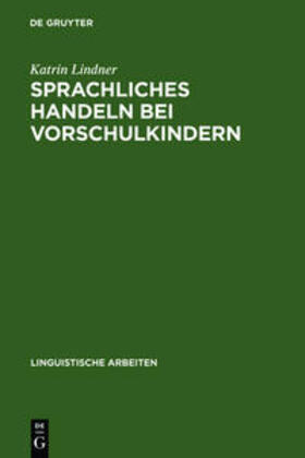 Lindner | Sprachliches Handeln bei Vorschulkindern | Buch | 978-3-484-30116-0 | sack.de