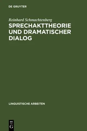 Schmachtenberg | Sprechakttheorie und dramatischer Dialog | Buch | 978-3-484-30120-7 | www.sack.de