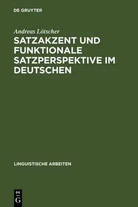 Lötscher |  Satzakzent und Funktionale Satzperspektive im Deutschen | Buch |  Sack Fachmedien