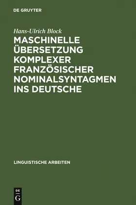 Block |  Maschinelle Übersetzung komplexer französischer Nominalsyntagmen ins Deutsche | Buch |  Sack Fachmedien