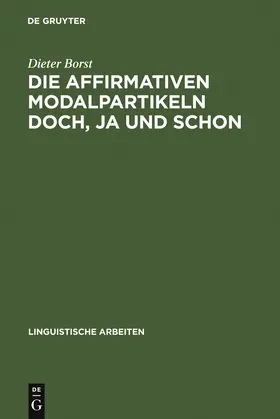 Borst |  Die affirmativen Modalpartikeln doch, ja und schon | Buch |  Sack Fachmedien